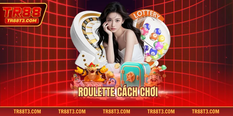 Roulette cách chơi